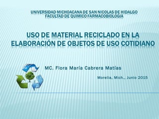 MC. Flora María Cabrera Matías
Morelia, Mich., Junio 2015
 
