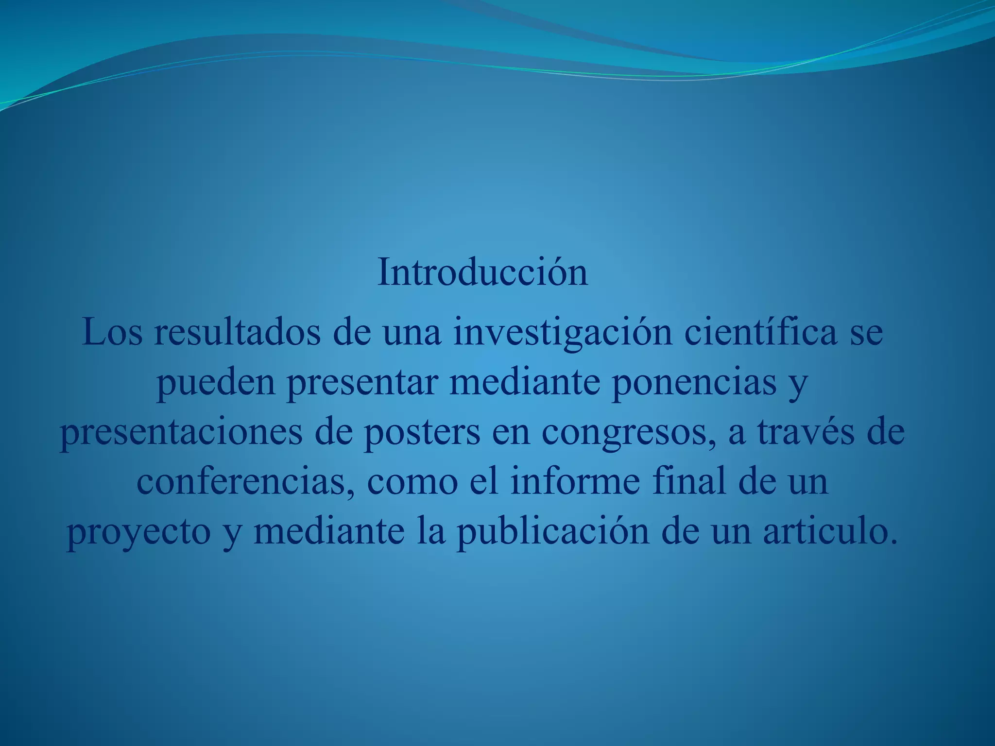 ¿Cómo presentar los resultados de una investigación científica? | PPTX