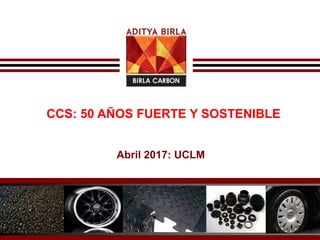 Abril 2017: UCLM
CCS: 50 AÑOS FUERTE Y SOSTENIBLE
 