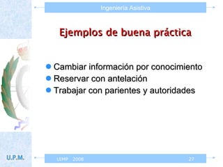 Cambiar información por conocimiento Reservar con antelación  Trabajar con parientes y autoridades Ejemplos de buena práctica 