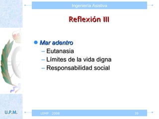 Reflexión III Mar adentro Eutanasia Límites de la vida digna Responsabilidad social 