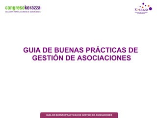 GUIA DE BUENAS PRÁCTICAS DE  GESTIÓN DE ASOCIACIONES 
