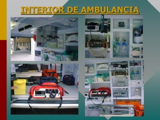 INTERIOR DE AMBULANCIA
 