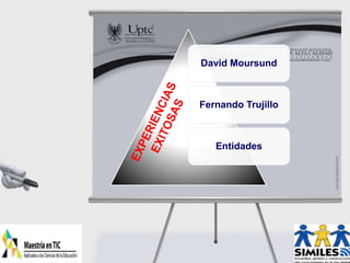 9 Copyright 2009
David Moursund
Fernando Trujillo
Entidades
 