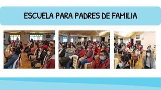 ESCUELA PARA PADRES DE FAMILIA
 