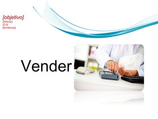 Vender [objetivo] [ofrecer] [2.0] [tendencia] 