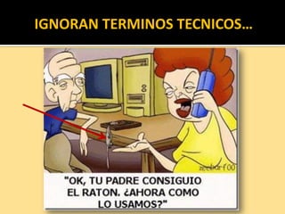 IGNORAN TERMINOS TECNICOS…
 