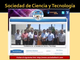 Visitar el siguiente link: http://www.sociedadtech.com
 