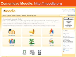 Comunidad Moodle:  http://moodle.org   