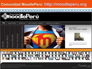 Comunidad MoodlePerú:  http://moodleperu.org   