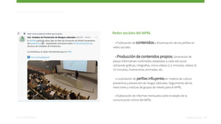 Junta de Andalucía
• Publicación de contenidos y dinamización de los perfiles en
redes sociales.
• Producción de contenido...