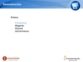 Demostración Page     Enlace: Prestashop Magento Zencart osCommerce 