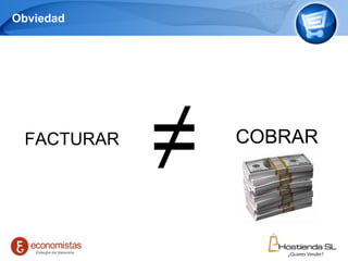 Obviedad FACTURAR COBRAR 