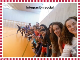 Integración social
 