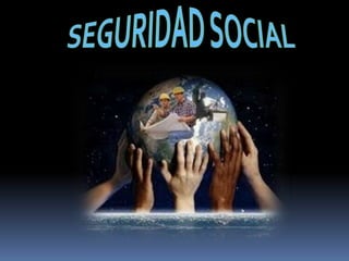 SEGURIDAD SOCIAL 