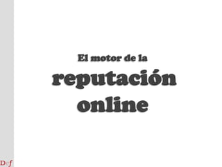 El motor de lareputaciónonline