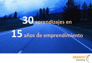 30 aprendizajes en
15 años de emprendimiento
 