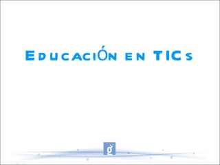 Educación en TICs 