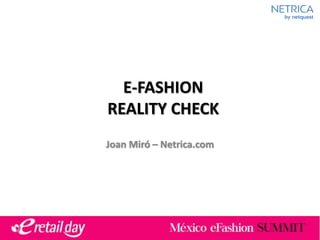 E-FASHION
REALITY CHECK
Joan Miró – Netrica.com
 