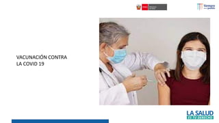 VACUNACIÓN CONTRA
LA COVID 19
 
