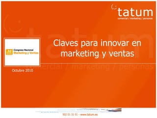 Claves para innovar en marketing y ventas Octubre 2010 