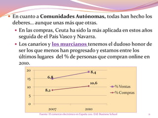 Ambas categorías son modelos basados en la intermediación y  representan a día de hoy la mayor parte del comercio a través de la Red. Fuente: Guía sobre seguridad y privacidad en el comercio electrónico. INTECO4