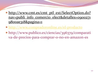6.1. ¿Qué forma de pago prefieren?Dos de cadatresinternautascompradores (65%) prefierenpagarsuscompras on-line a través de tarjeta de crédito o débito y en consecuencia al menos el 80% de suscompras se pagan porestemétodo. Además, la cerca de la mitad (47%) de los compradoresqueutilizatarjeta de crédito o débitoteclea un pin de seguridadparaconfirmar la operación. El pago contra reembolsoocupa la segundaposición (14% de los compradores on-line). Fuente: Estudio Comercio Electrónico b2c 2010. ONTSI141