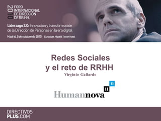 Redes Sociales y el reto de RRHH  Virginio Gallardo 