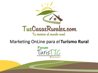 Marketing OnLine para el Turismo Rural
 