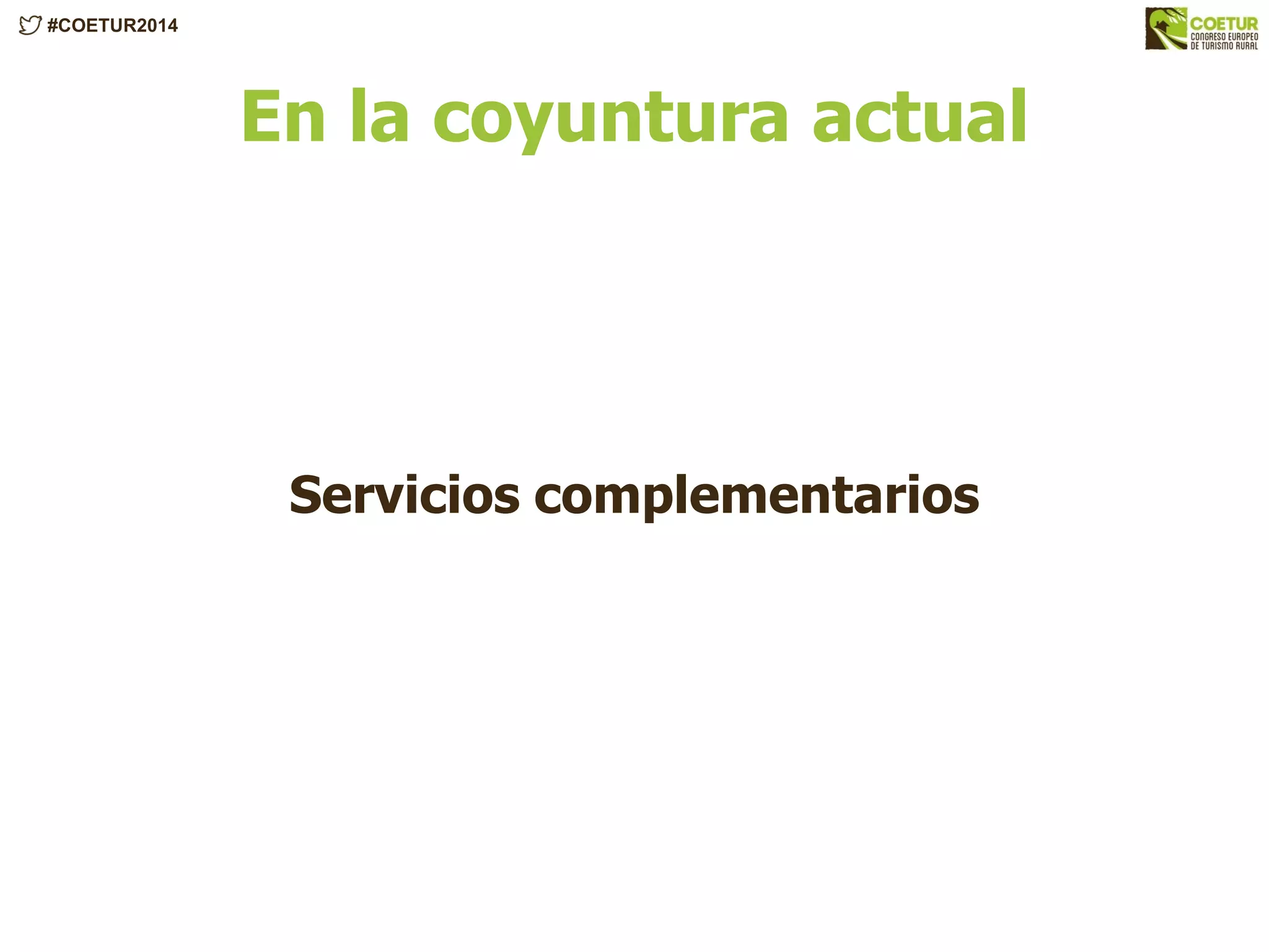 #COETUR2014
En la coyuntura actual
Servicios complementarios