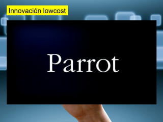 Innovación lowcost
 