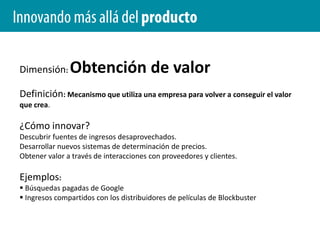 Innovando más allá del productoDimensión: SolucionesDefinición: Combinación personalizada e integrada de productos, servicios e información que resuelve un problema al cliente.¿Cómo innovar?Crear valor para los clientes a través de una amplia variedad y de la integración de diferentes elementos.Ejemplos: Servicios de logística de UPS SupplyChainSolutions