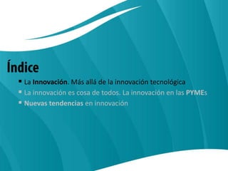 La innovación es cosa de todos. La innovación en las PYMEs