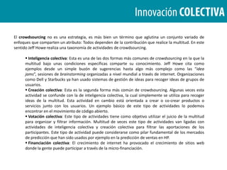 Toma de decisiones ágiles. Los participantes pueden usar el mercado para pedir feedback al resto de personas. Además el proceso de selección de ideas puede incluir herramientas informáticas. Por ejemplo la utilizada en DELL Ideastorm.