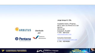 33
Jorge Amaya R. CPA.
Ciudadela Unión y Progreso
MZ D, Solar 32 (frente al CC San
Marino)
Oficina 601
Guayaquil, Ecuador
T: 593 – 46012532
www.auditcaats.com
Consultas Generales:
jorge.amaya@auditcaats.com
C: 593 - 987495891
 