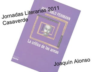 Jornadas Literarias 2011  Casaverde Joaquín Alonso 