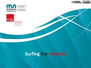 Surfing the Internet
 