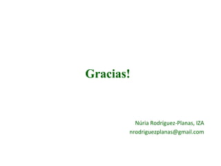 Núria Rodríguez-Planas, IZA
nrodriguezplanas@gmail.com
Gracias!
 