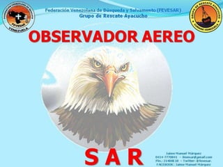 PONENCIA OBSERVADOR AEREO RESCATE - GRUPO DE RESCATE AYACUCHO - JAIME MARQUEZ