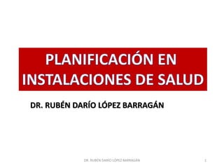 DR. RUBÉN DARÍO LÓPEZ BARRAGÁN
DR. RUBÉN DARÍO LÓPEZ BARRAGÁN 1
 