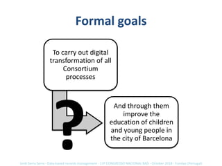 Formal goals
To carry out digital
transformation of all
Consortium
processes
And through them
improve the
education of chi...