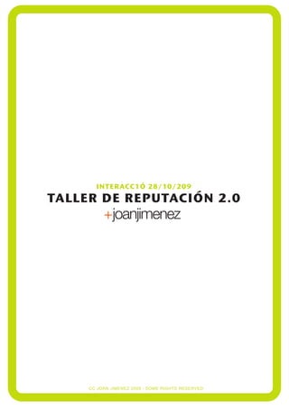 INTERACC1Ó 28/10/209
TALLER DE REPUTACIÓN 2.0
 