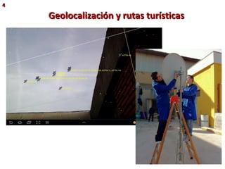 Geolocalización y rutas turísticasGeolocalización y rutas turísticas
44
 