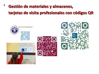 Gestión de materiales y almacenes,Gestión de materiales y almacenes,
tarjetas de visita profesionales con códigos QRtarjetas de visita profesionales con códigos QR
11
 
