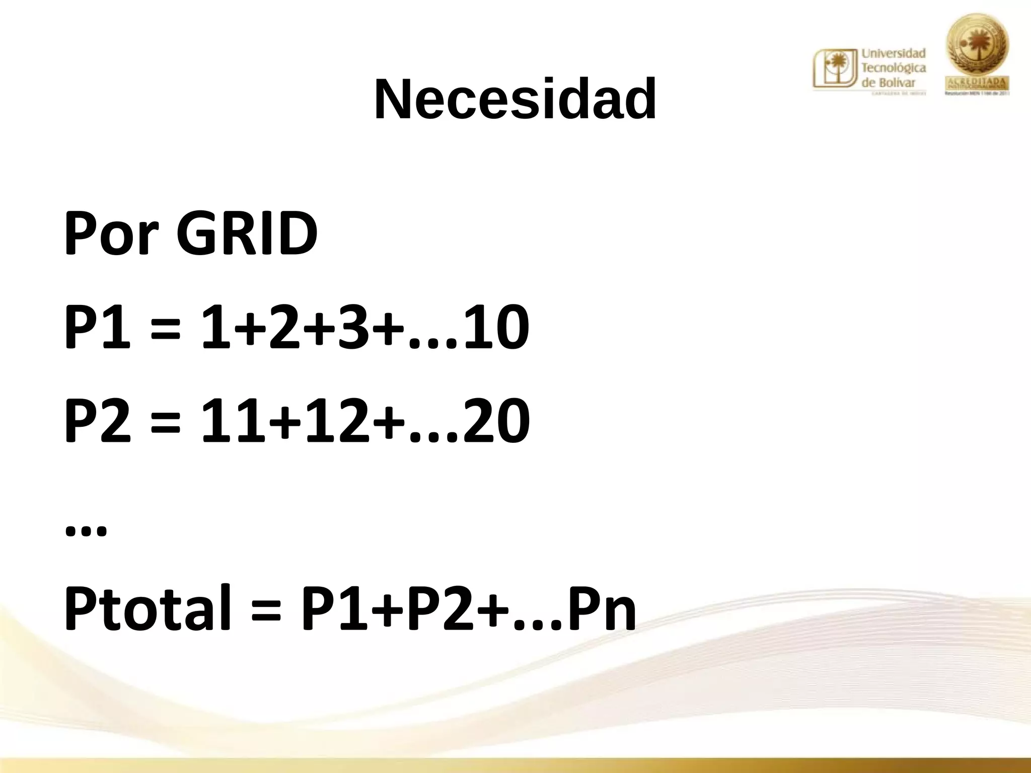 Necesidad Procesamiento de datos con altos volúmenes de operaciones matemáticas y manejo de datos 