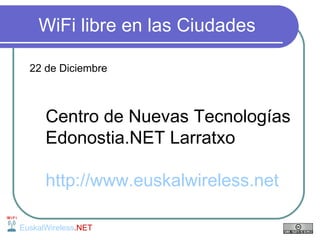 WiFi libre en las Ciudades ,[object Object],[object Object]