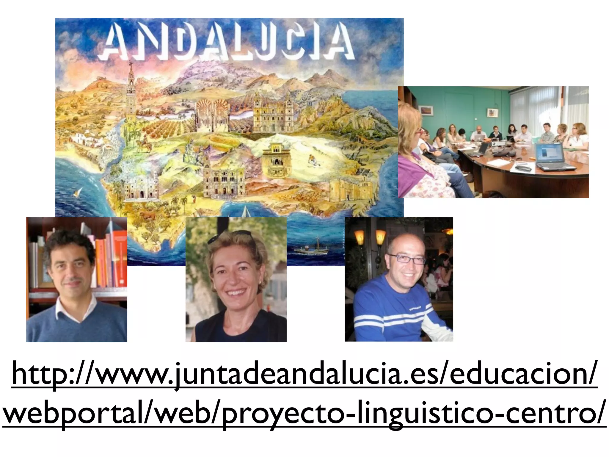 http://www.juntadeandalucia.es/educacion/
webportal/web/proyecto-linguistico-centro/
 