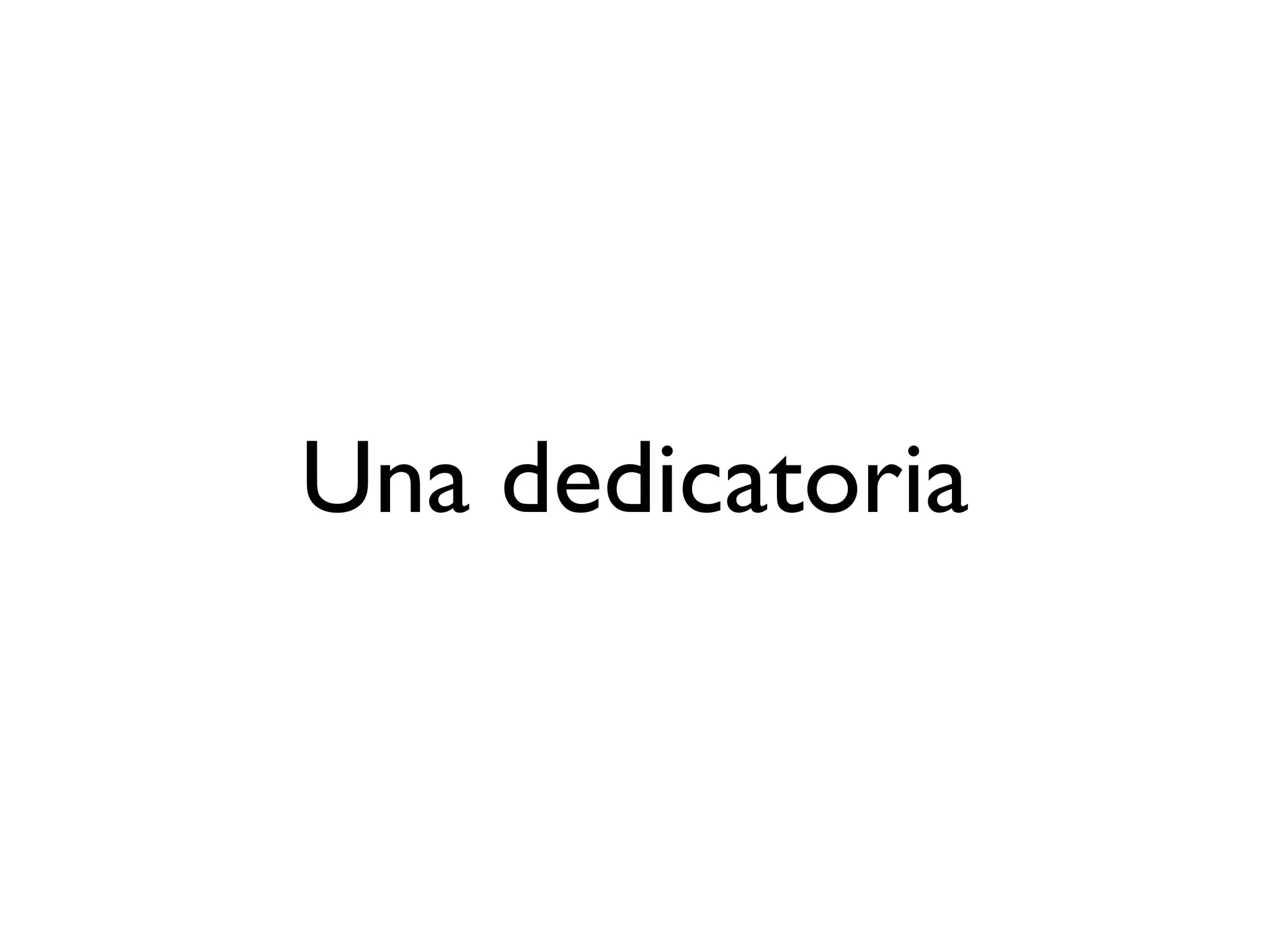 Una dedicatoria
 