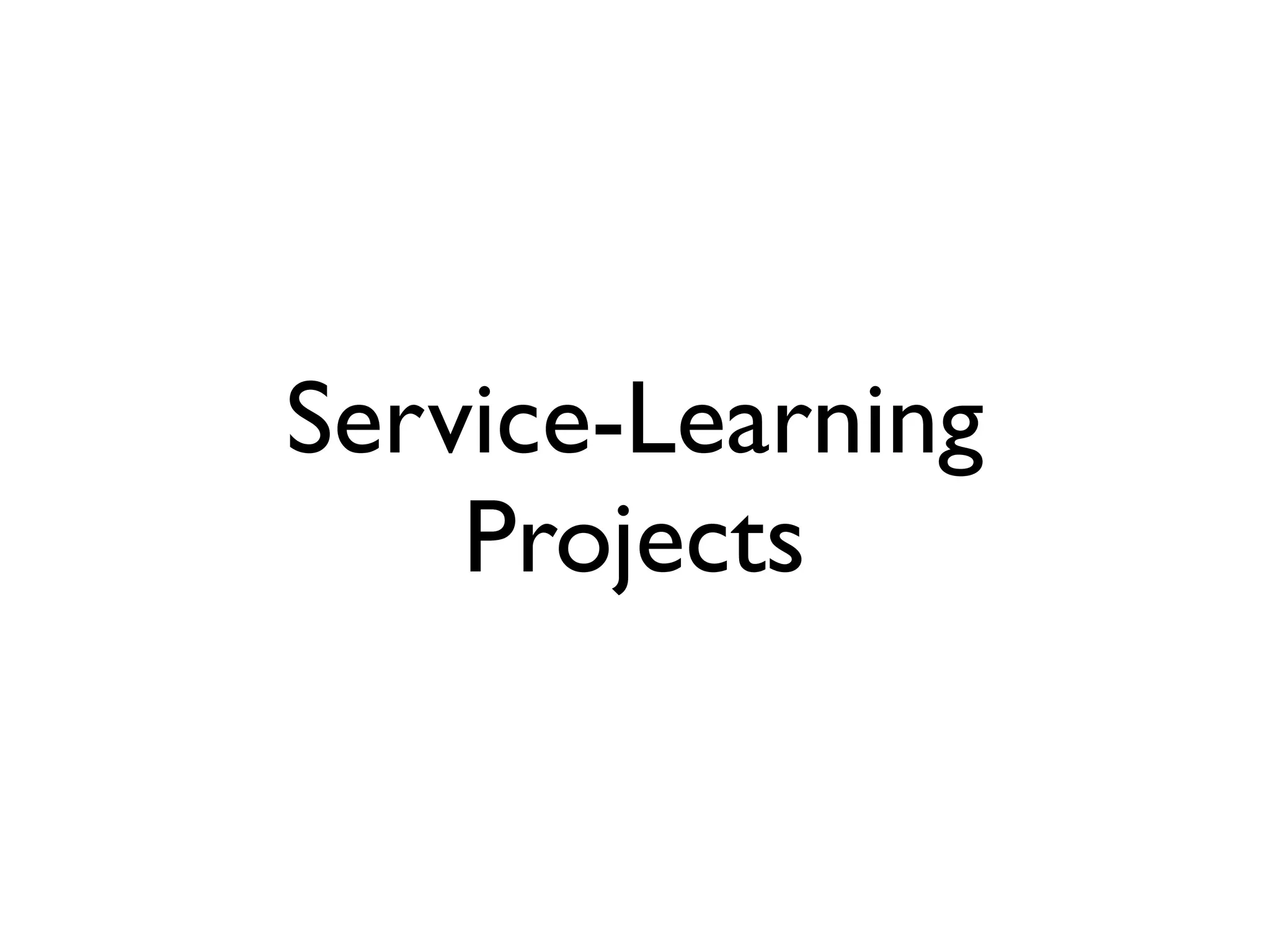 Service-Learning
    Projects
 