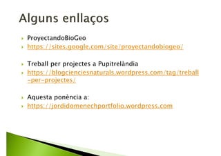 Proposta de projecte #ABP:
Es proposa als alumnes elaborar una guia floral.
Tasca:Agrupeu-vos en equips de 4 i busqueu maneres d’augmentar
el nivell de cadascuna de les “cordes”.
Rock it!
 